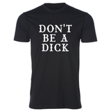 Don't be a Dick Tee