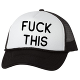 F*** This Trucker Hat, Black/White - Karter Collection x MCE Apparel