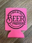 Beer Pressure…Koozies