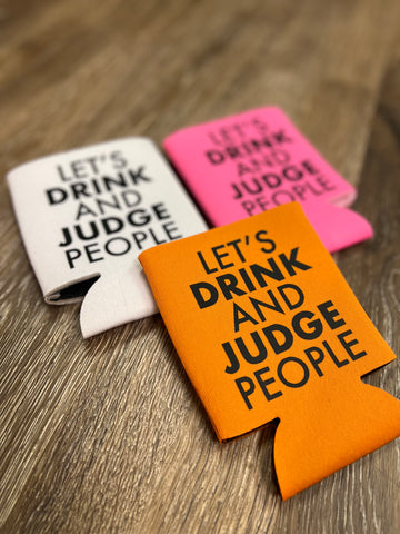 Let’s Drink & Judge Koozie
