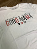 Good Mama T-shirt