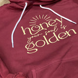 Honey Your Soul is Golden Hoodie